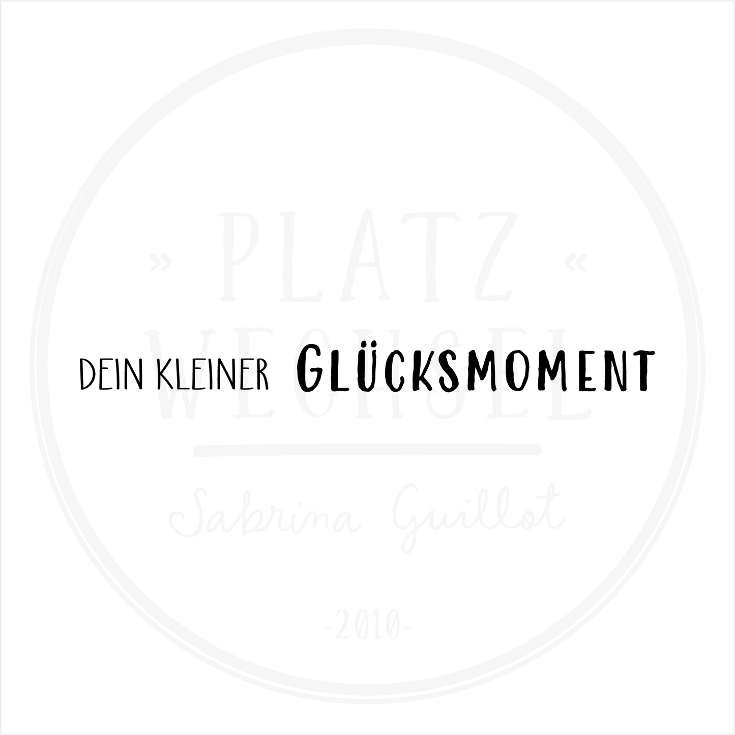 Textstempel | dein kleiner Glücksmoment | 10cm