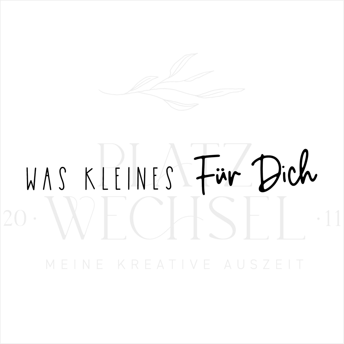 Textstempel |  WAS KLEINES Für Dich| 6 cm
