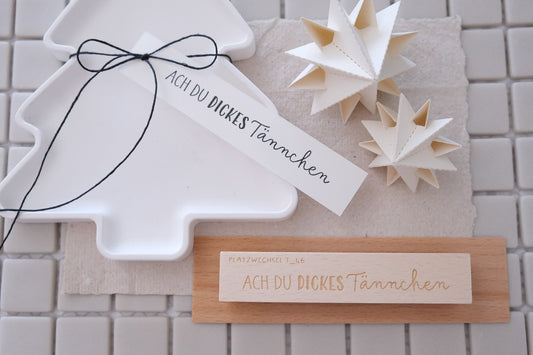 Textstempel | Ach du dickes Tännchen | 10 cm