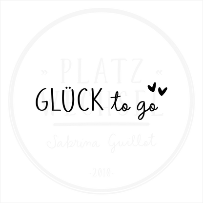 Textstempel | Glück to go | 6 cm