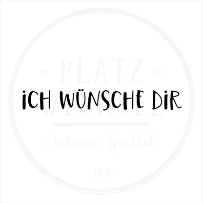 VORVERKAUF |Textstempel | Ich wünsche dir | 6 cm