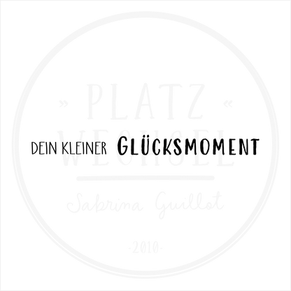 Textstempel | dein kleiner Glücksmoment  | 10cm
